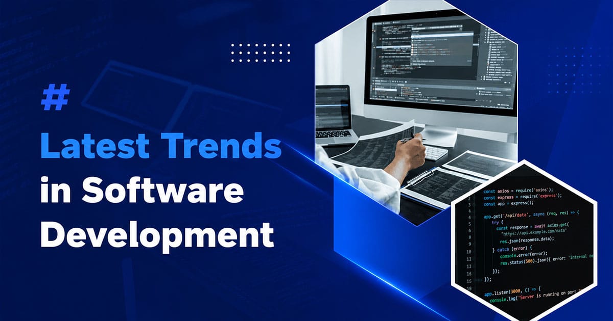 Latest Trends In Software Developments