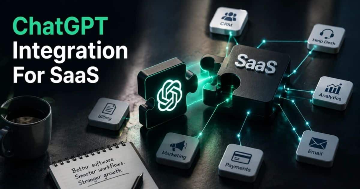 Why ChatGPT Integration For SaaS Is Becoming A Competitive Advantage